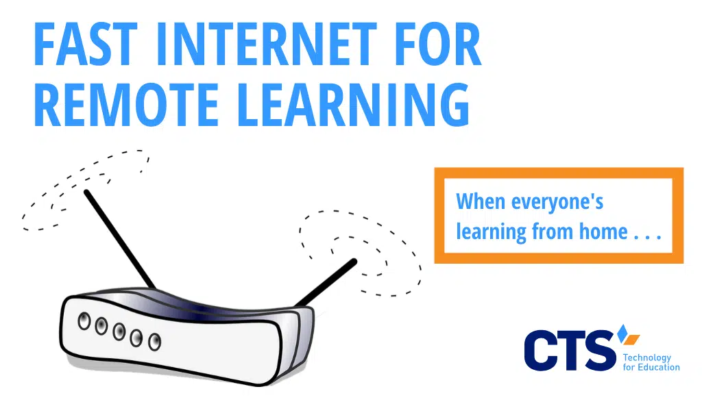 Fast Internet for Remote Learning