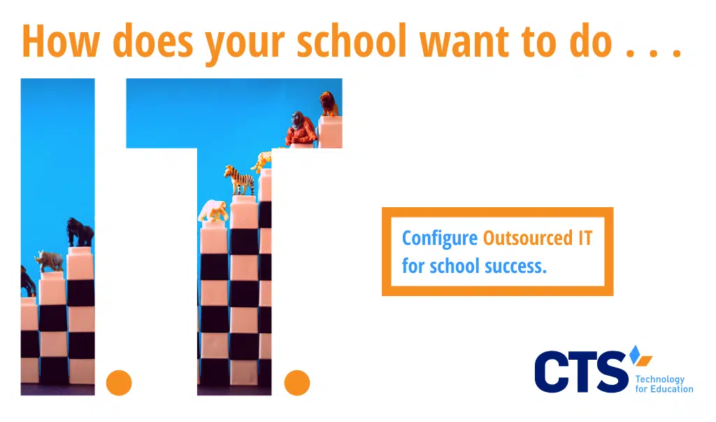 Configure Outsourced IT for School Success