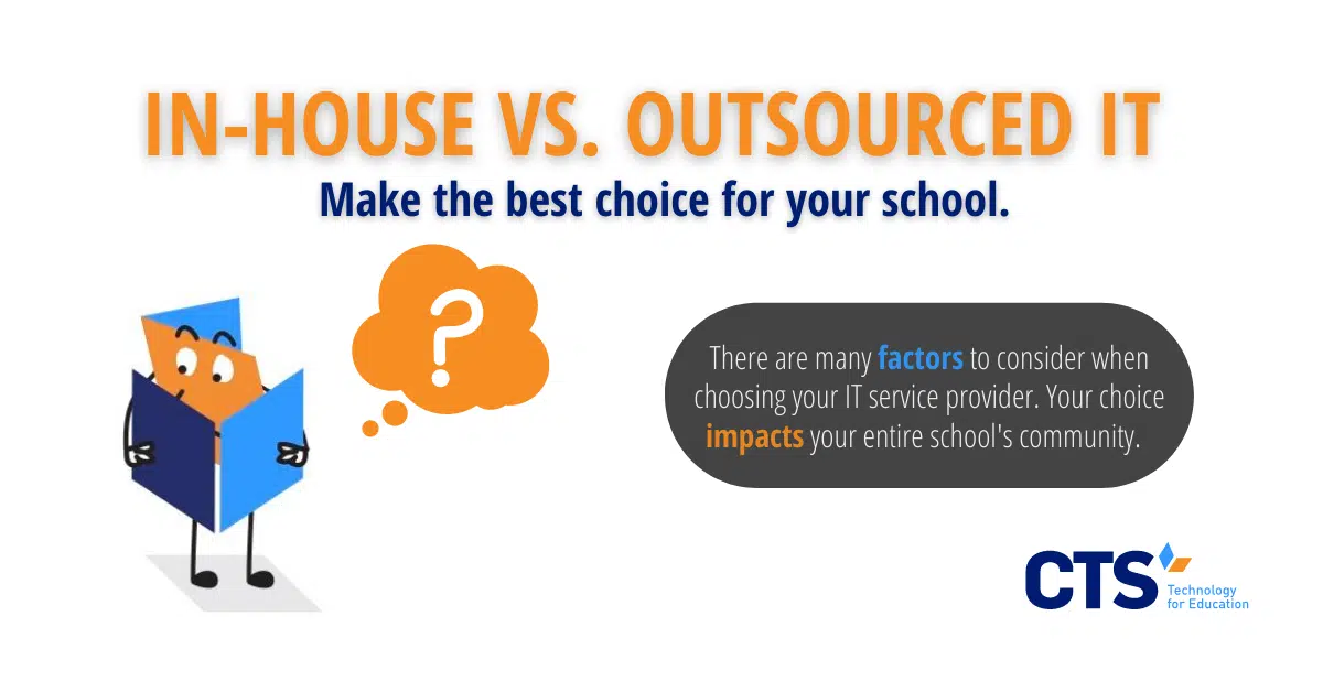 An outsourced technology services firm can serve as an effective operational partner at your school.