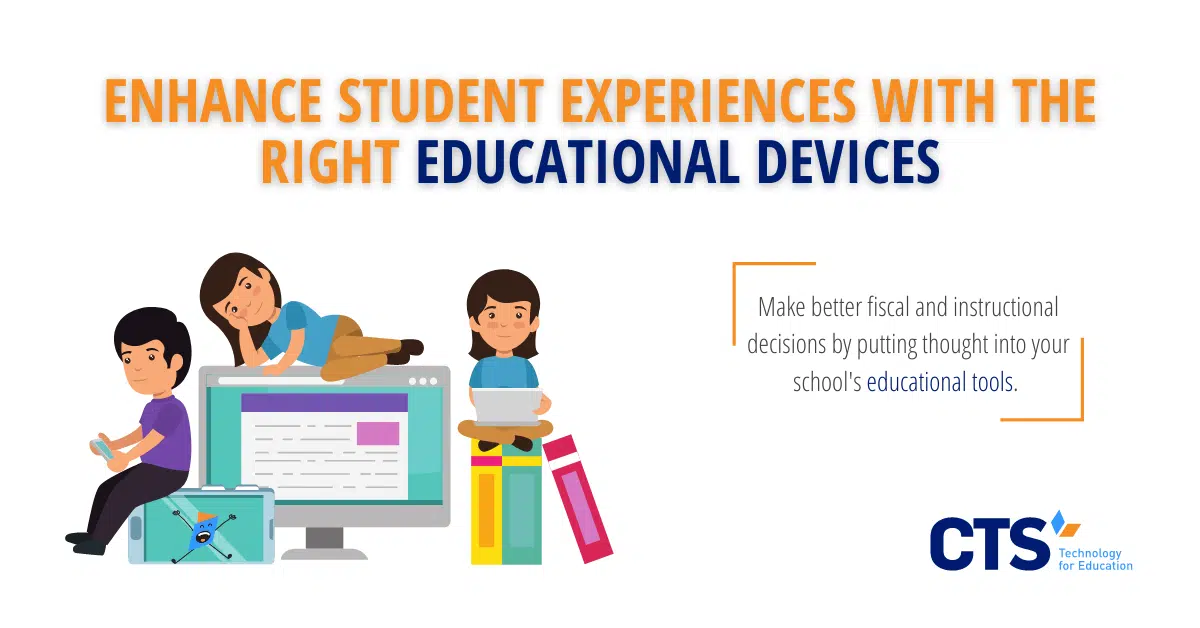 Enhance Student Experiences with the Right Educational Devices
