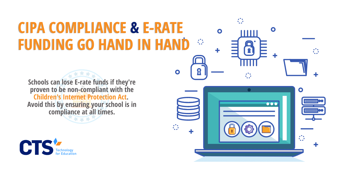 CIPA Compliance nd E Rate Funding Go Hand in Hand