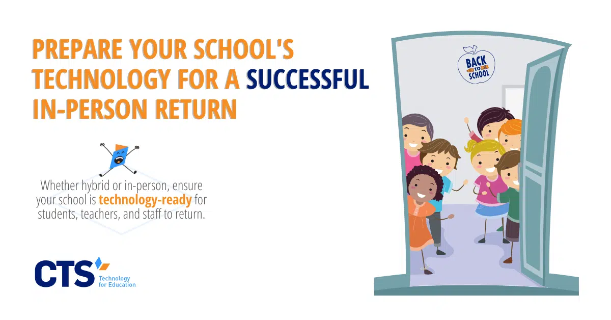 Prepare your Schools Technology for a Successful In Person Return