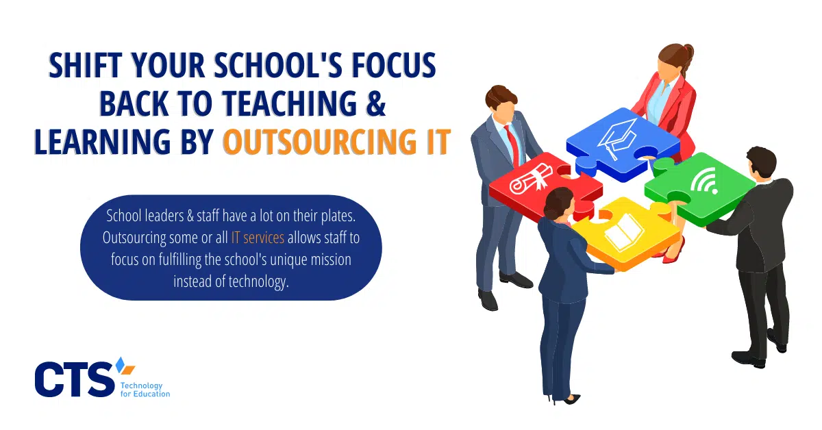 Shift your Schools Focus Back to Teaching and Learning by Outsourcing IT