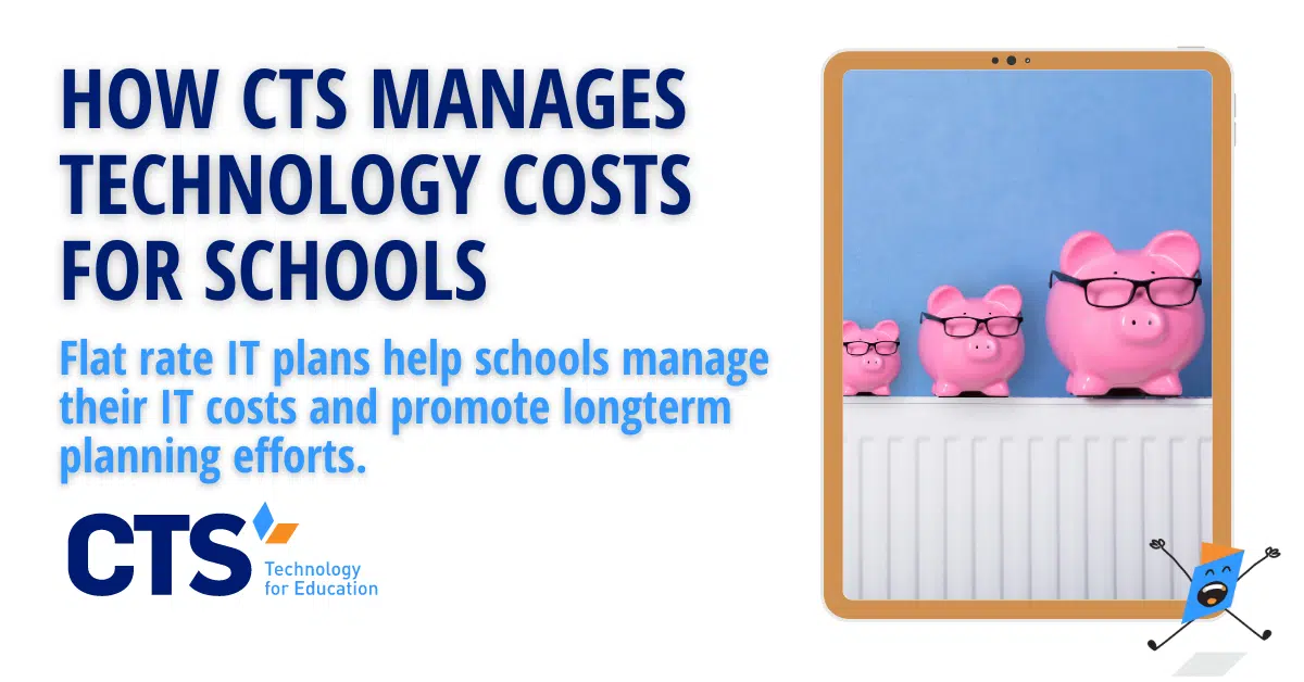 How CTS Manages Technology Costs for Schools