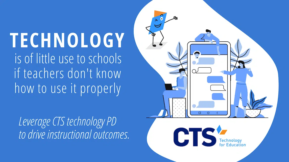 Leverage CTS Technology PD to Drive Instructional Outcomes