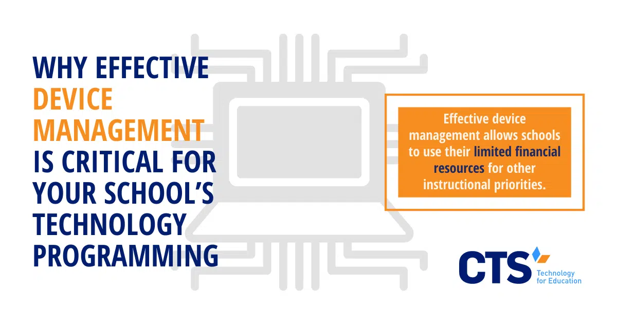 Why Effective Device Management is Critical for Your Schools Technology Programming