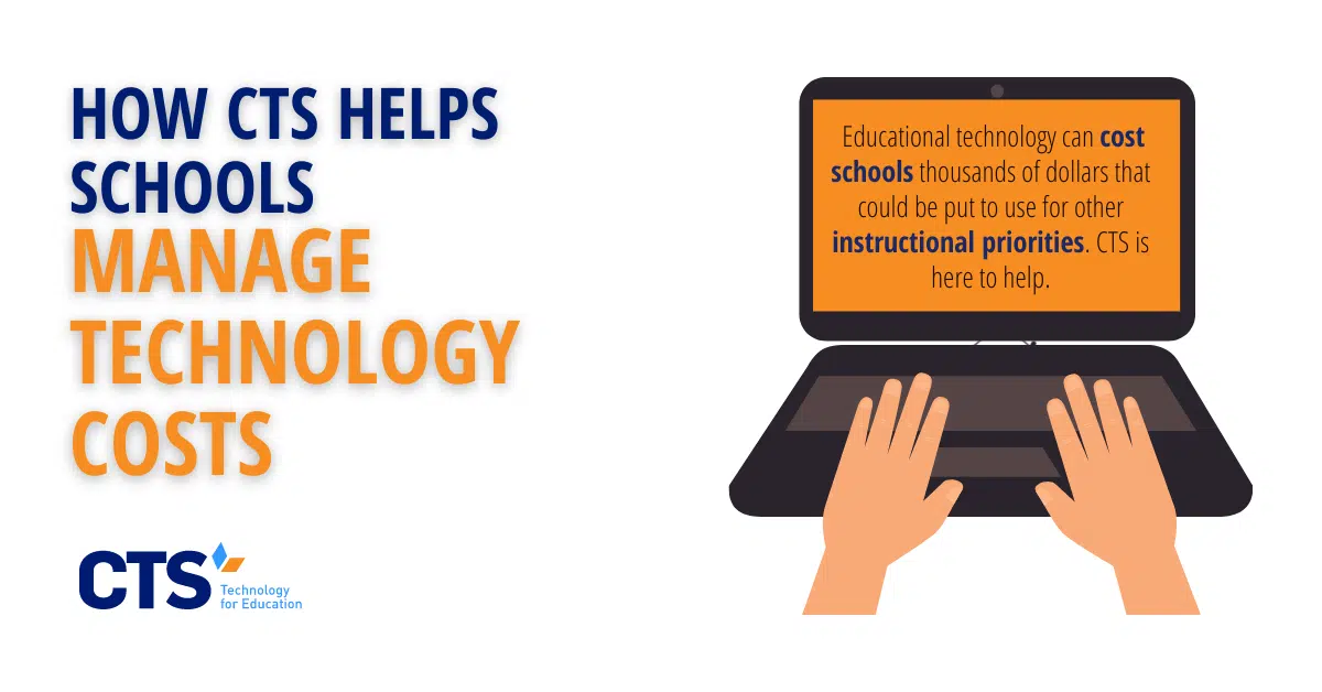 How CTS Helps Schools Manage Technology Costs