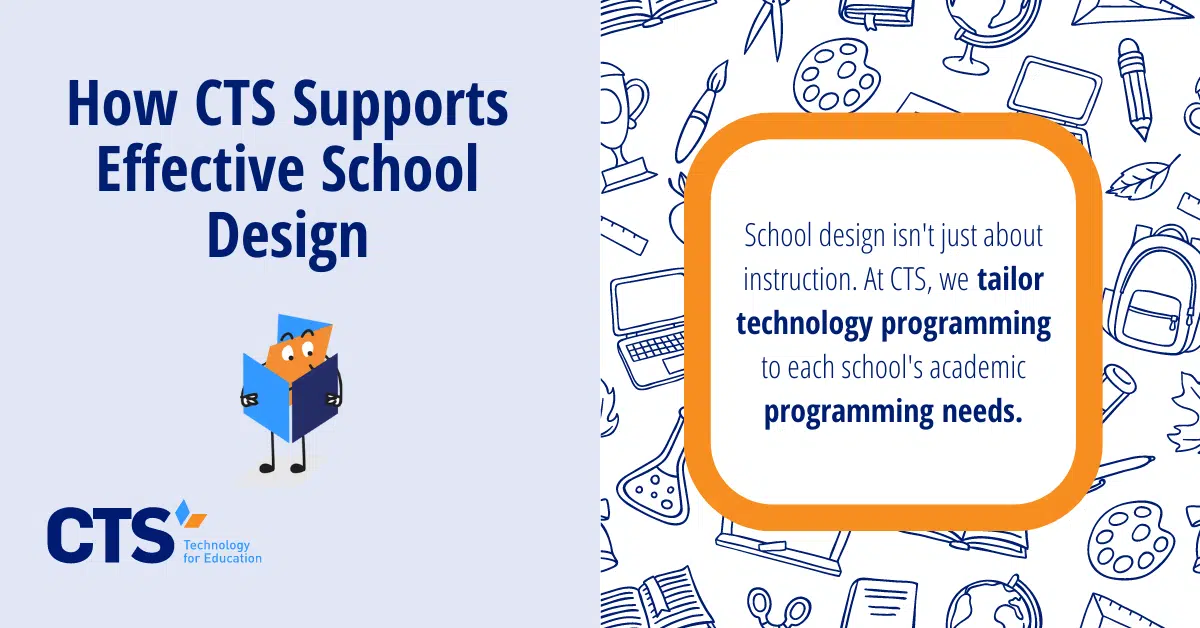 How CTS Support Effective School Design