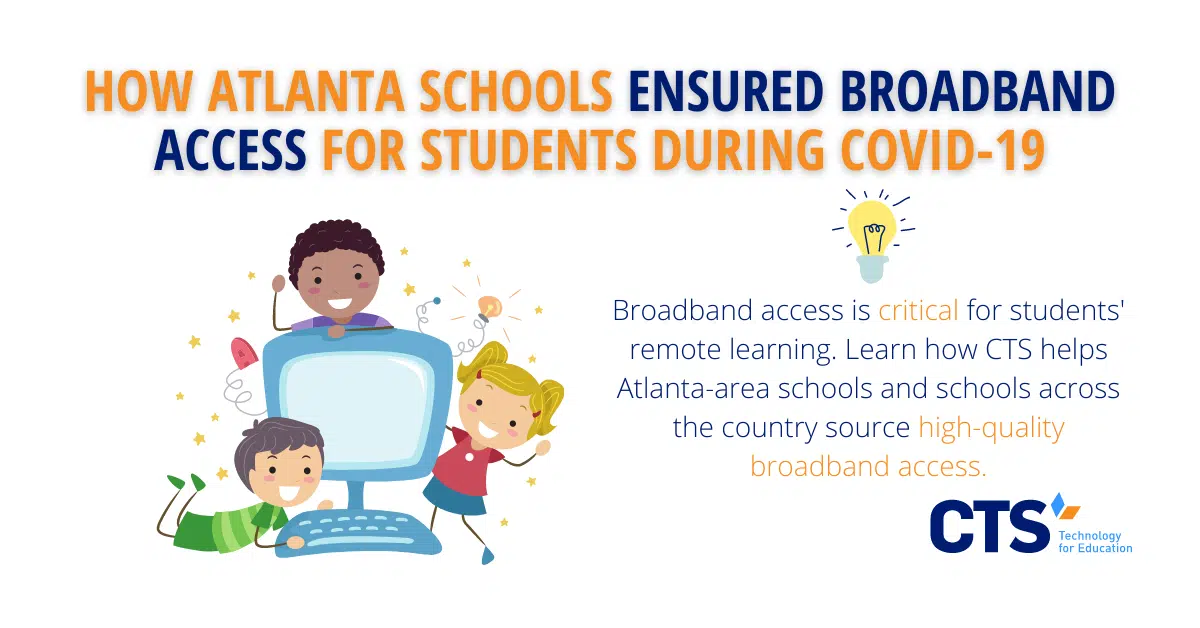 How CTS Helps Atlanta Area Schools Across the Country Source High Quality Broadband Access