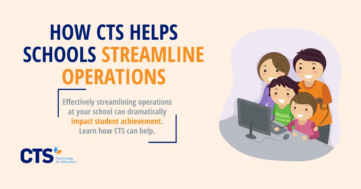 How CTS Helps Schools Streamline Operations