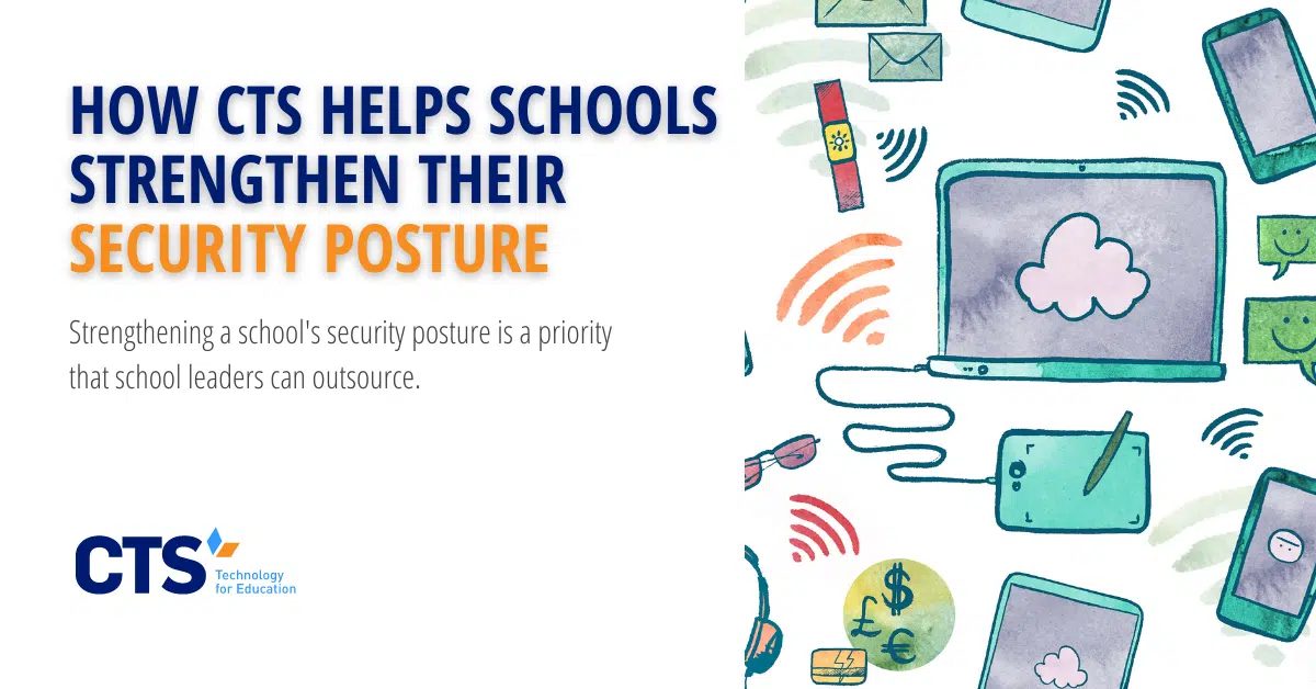 How CTS Helps Schools Strengthen Their Security Posture