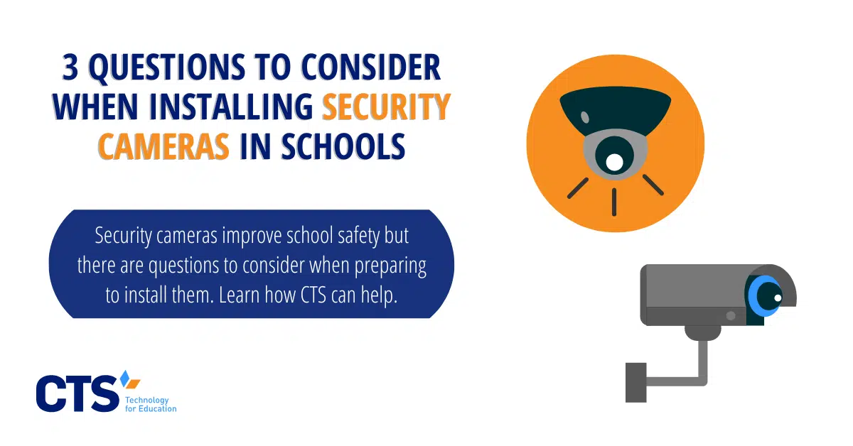 3 Questions to Consider When Installing Security Cameras in Schools