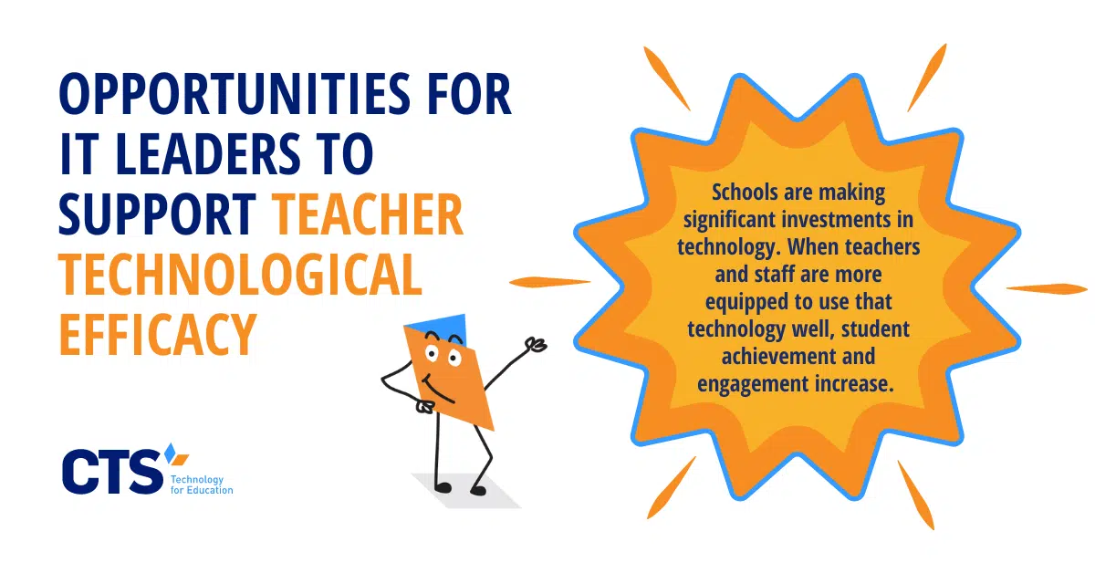 Opportunities for IT Leaders to Support Teacher Technology Efficacy